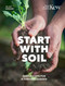 Start with Soil (Simple steps for a thriving garden) by Juliet Sargeant, Royal Botanic Gardens Kew, 9780711289390
