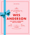 Wes Anderson (The Iconic Filmmaker and his Work) - 9780711296862 by Ian Nathan, 9780711296862