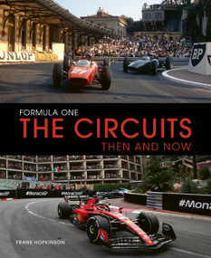 Formula One The Circuits: Then and Now by Frank Hopkinson, 9780711298484