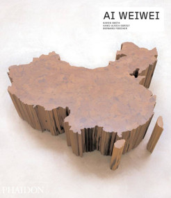 Ai Weiwei by Hans Ulrich Obrist, Karen Smith, Bernard Fibicher, Weiwei Ai, 9780714848891