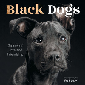Black Dogs (Stories of Love and Friendship) by Fred Levy, 9780760394502