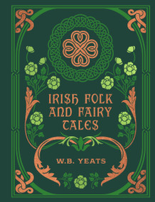 Irish Folk and Fairy Tales - 9780785845522 by W. B. Yeats, 9780785845522