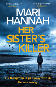 Her Sister's Killer (A brand-new Northumbria CID Stone and Oliver thriller) by Mari Hannah, 9781398715981