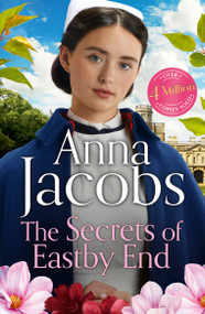 The Secrets of Eastby End (Book 2 in the brand new series from multi-million-copy bestseller Anna Jacobs) - 9781399730013 by Anna Jacobs, 9781399730013