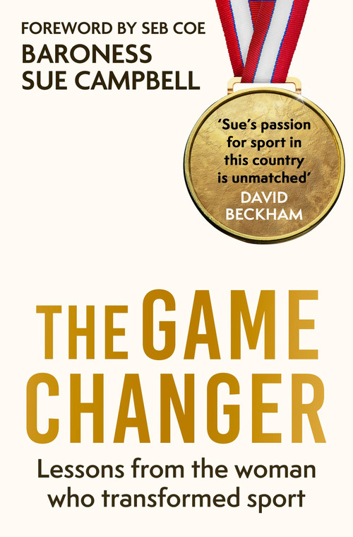 The Game Changer - 9781408720851 by Baroness Sue Campbell, 9781408720851