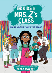 The Kids in Mrs. Z's Class: Ayana Ndoum Takes the Stage - 9781523527540 by Kekla Magoon, Kat Fajardo, Kate Messner, 9781523527540
