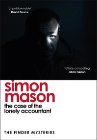 The Case of the Lonely Accountant (The Finder Mysteries) by Simon Mason, 9781529425994