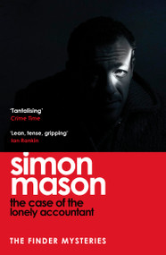 The Case of the Lonely Accountant (the second installment of the sharply-plotted and tense Finder Mysteries) - 9781529426038 by Simon Mason, 9781529426038