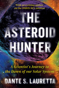 The Asteroid Hunter (A Scientist's Journey to the Dawn of our Solar System) - 9781538722954 by Dante Lauretta, 9781538722954
