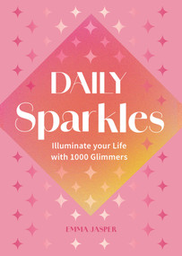 Daily Sparkles (Illuminate your Life with 1000 Glimmers) by Emma Jasper, 9781577154815