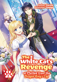 The White Cat's Revenge as Plotted from the Dragon King's Lap: Volume 5 (Light Novel) by Kureha, Yamigo, David Evelyn, 9781718319998