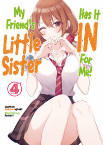 My Friend's Little Sister Has It In For Me! Volume 4 (Light Novel) by mikawaghost, Alexandra Owen-Burns, tomari, 9781718326835