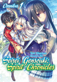 Seirei Gensouki: Spirit Chronicles: Omnibus 1 (Light Novel) by Yuri Kitayama, Mana Mana Z., Riv, 9781718328808