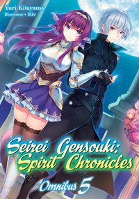Seirei Gensouki: Spirit Chronicles: Omnibus 5 (Light Novel) by Yuri Kitayama, Mana Mana Z., Riv, 9781718328846