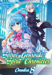 Seirei Gensouki: Spirit Chronicles: Omnibus 8 (Light Novel) by Yuri Kitayama, Mana Mana Z., Riv, 9781718328877