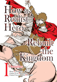 How a Realist Hero Rebuilt the Kingdom (Manga): Omnibus 1 by Dojyomaru, Satoshi Ueda, Sean McCann, 9781718341012