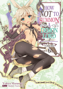 How NOT to Summon a Demon Lord: Volume 6 (Light Novel) by Yukiya Murasaki, Takahiro Tsurusaki, ZackZeal, 9781718352056