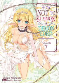 How NOT to Summon a Demon Lord: Volume 7 (Light Novel) by Yukiya Murasaki, ZackZeal, Takahiro Tsurusaki, 9781718352063