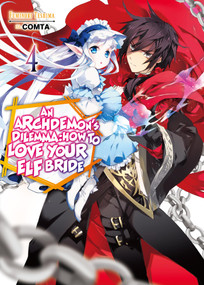 An Archdemon's Dilemma: How to Love Your Elf Bride: Volume 4 (Light Novel) by Fuminori Teshima, Hikoki, COMTA, 9781718357037