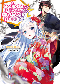 An Archdemon's Dilemma: How to Love Your Elf Bride: Volume 7 (Light Novel) by Fuminori Teshima, Hikoki, COMTA, 9781718357068
