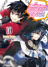 An Archdemon's Dilemma: How to Love Your Elf Bride: Volume 10 (Light Novel) by Fuminori Teshima, Hikoki, COMTA, 9781718357099