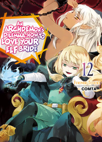 An Archdemon's Dilemma: How to Love Your Elf Bride: Volume 12 (Light Novel) by Fuminori Teshima, Hikoki, COMTA, 9781718357112