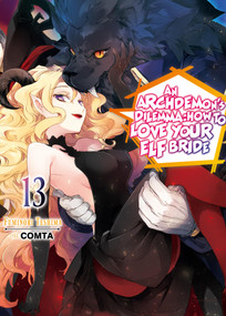An Archdemon's Dilemma: How to Love Your Elf Bride: Volume 13 (Light Novel) by Fuminori Teshima, Hikoki, COMTA, 9781718357129