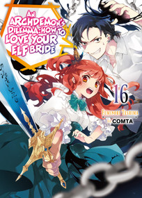 An Archdemon's Dilemma: How to Love Your Elf Bride: Volume 16 (Light Novel) by Fuminori Teshima, Hikoki, COMTA, 9781718357150