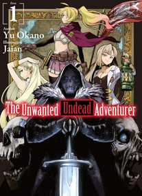 The Unwanted Undead Adventurer (Light Novel): Volume 1 by Yu Okano, Shirley Yeung, Jaian, 9781718357402