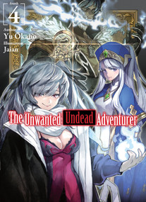The Unwanted Undead Adventurer (Light Novel): Volume 4 by Yu Okano, Shirley Yeung, Jaian, 9781718357433