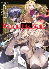 The Unwanted Undead Adventurer (Light Novel): Volume 5 by Yu Okano, Noah Rozenberg, Jaian, 9781718357440