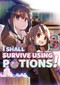 I Shall Survive Using Potions! Volume 3 (Light Novel) by FUNA, Sukima, Hiro Watanabe, 9781718371927