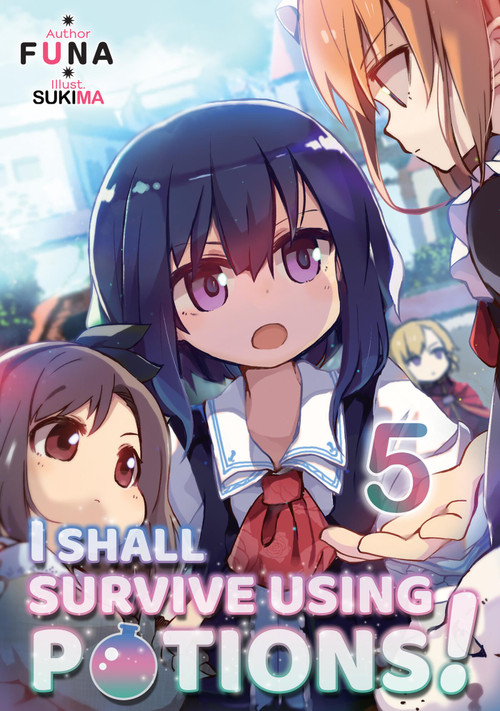 I Shall Survive Using Potions! Volume 5 (Light Novel) by FUNA, Sukima, Hiro Watanabe, 9781718371941