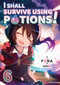 I Shall Survive Using Potions! Volume 6 (Light Novel) by FUNA, Sukima, Hiro Watanabe, 9781718371958