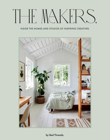 The Makers (Inside the homes and studios of inspiring creatives) by Genevieve Rosen-Biller, Bed Bed Threads, 9781761450846