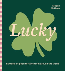 Lucky (Symbols of good fortune from around the world) by Megan McKean, 9781761450945