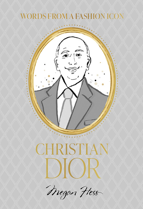 Words from a Fashion Icon: Christian Dior by Megan Hess, 9781761451348