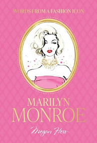 Words from a Fashion Icon: Marilyn Monroe by Megan Hess, 9781761451355