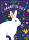 Rabbitology (The Ultimate Encyclopedia) by Ilaria Demonti, Camilla Pintonato, 9781797224800