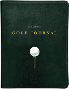 The Ultimate Golf Journal (Keeping My Game on Course) by Lisa Bach, 9781797231044