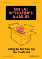 The Cat Operator's Manual (Getting the Most from Your New Cuddle Unit) by Queen Olivia III, 9781797232324