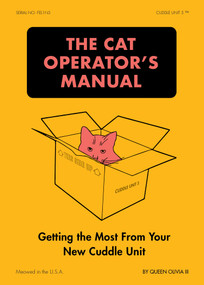 The Cat Operator's Manual (Getting the Most from Your New Cuddle Unit) by Queen Olivia III, 9781797232324