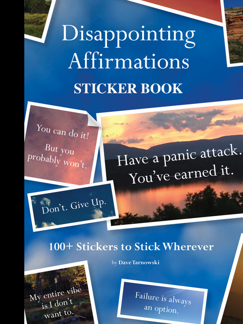 Disappointing Affirmations Sticker Book (100+ Stickers to Stick Wherever) by Dave Tarnowski, 9781797235721