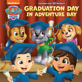 Graduation Day in Adventure Bay (PAW Patrol) by Matt Huntley, Nate Lovett, 9780593902264