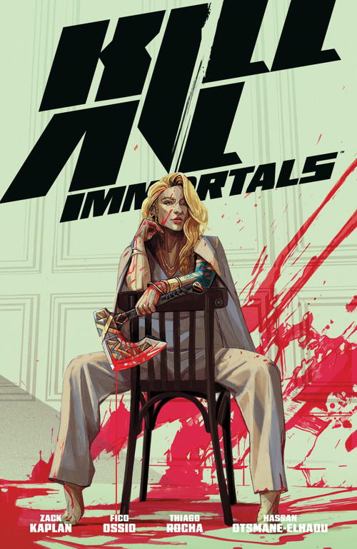 Kill All Immortals by Zack Kaplan, Fico Ossio, Thiago Rocha, Hassan Otsmane-Elhaou, 9781506741000