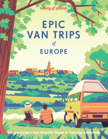 Lonely Planet Epic Van Trips of Europe (Explore Europe's Most Beautiful Routes to Travel by Campervan) by Lonely Planet, 9781837583119