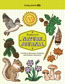 Lonely Planet Kids Explorer's Nature Journal (Six Journaling Sections | Write, Draw, Doodle & Jot Down Observations | Fun Activity Pages & Prompts) by Lonely Planet, 9781837584789