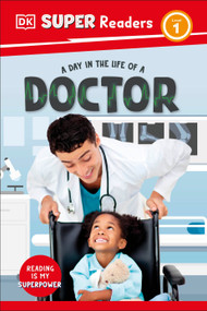 DK Super Readers Level 1 A Day in the Life of a Doctor by DK, 9780593962336