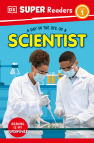 DK Super Readers Level 1 A Day in the Life of a Scientist by DK, 9780593962473