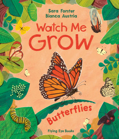 Watch Me Grow: Butterflies (Library Edition) by Sara Forster, Bianca Austria, 9781838749293